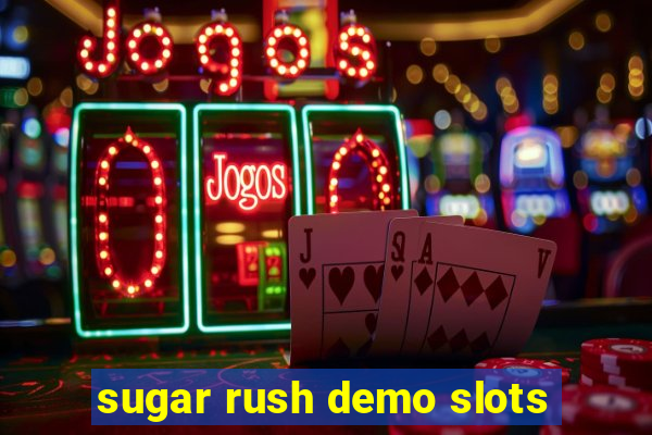 sugar rush demo slots